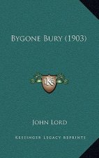 Bygone Bury (1903)