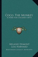 Coco, The Monkey: A Story For Children (1871)