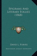 Epigrams And Literary Follies (1868)