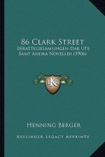 86 Clark Street: Berattelsesamlingen Dar Ute Samt Andra Noveller (1906)