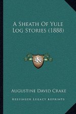 A Sheath Of Yule Log Stories (1888)