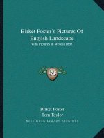 Birket Foster's Pictures Of English Landscape: With Pictures In Words (1863)