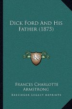 Dick Ford And His Father (1875)