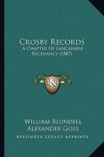 Crosby Records: A Chapter Of Lancashire Recusancy (1887)