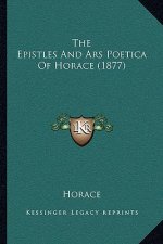 The Epistles And Ars Poetica Of Horace (1877)