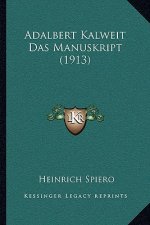 Adalbert Kalweit Das Manuskript (1913)