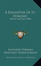 A Daughter Of St. Dominic: Amelie Lautard (1888)
