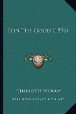 Eon The Good (1896)