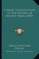 A Short Introduction To The History Of Ancient Israel (1887)