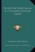 Exercitia Spiritualia B. P. Ignatii Loyolae (1606)