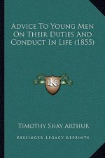Advice To Young Men On Their Duties And Conduct In Life (1855)