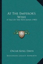 At The Emperor's Wish: A Tale Of The New Japan (1905)
