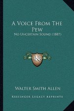 A Voice From The Pew: No Uncertain Sound (1887)