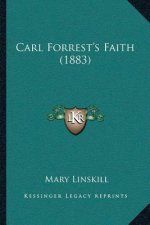 Carl Forrest's Faith (1883)