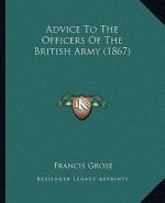 Advice To The Officers Of The British Army (1867)