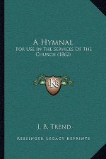 A Hymnal: For Use In The Services Of The Church (1862)
