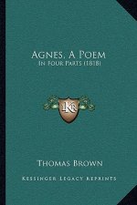 Agnes, A Poem: In Four Parts (1818)