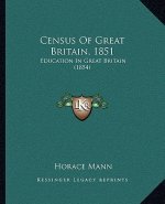 Census Of Great Britain, 1851: Education In Great Britain (1854)