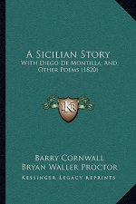 A Sicilian Story: With Diego De Montilla, And Other Poems (1820)
