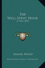 The Well-Spent Hour: A Tale (1833)
