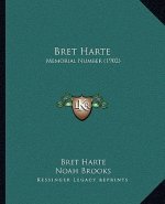 Bret Harte: Memorial Number (1902)