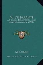M. De Barante: A Memoir, Biographical And Autobiographical (1867)