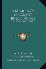 A Memoir Of Margaret Breckinridge: In Two Parts (1839)