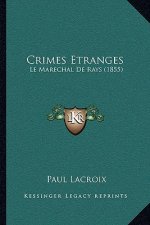 Crimes Etranges: Le Marechal De Rays (1855)
