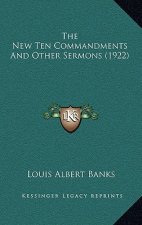 The New Ten Commandments And Other Sermons (1922)