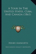 A Tour In The United States, Cuba, And Canada (1861)