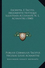 Excerpta, E Tacito, Argumentis Notisque Illustrata Accurante N. L. Achaintre (1840)