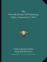 The Newark System Of Pomperaug Valley, Connecticut (1901)