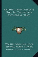 Anthems And Introits Used In Chichester Cathedral (1866)