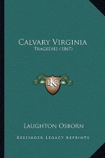 Calvary Virginia: Tragedies (1867)
