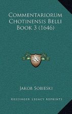 Commentariorum Chotinensis Belli Book 3 (1646)