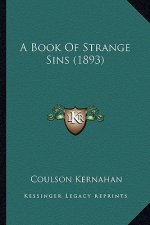 A Book Of Strange Sins (1893)