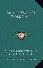 British Dogs At Work (1906)
