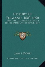 History Of England, 1603-1690: From The Accession Of James I To The Battle Of The Boyne (1877)