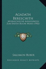 Agadath Bereschith: Midraschische Auslegungen Zum Ersten Buche Mosis (1902)