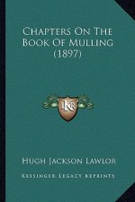 Chapters On The Book Of Mulling (1897)