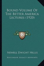 Bound Volume Of The Better America Lectures (1920)