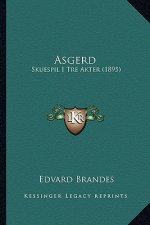 Asgerd: Skuespil I Tre Akter (1895)
