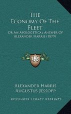 The Economy Of The Fleet: Or An Apologetical Answer Of Alexander Harris (1879)