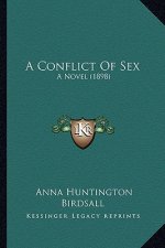 A Conflict Of Sex: A Novel (1898)