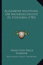 Allgemeine Anleitung, Die Naturgeschichte Zu Studieren (1783)