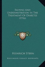 Fasting And Undernutrition In The Treatment Of Diabetes (1916)