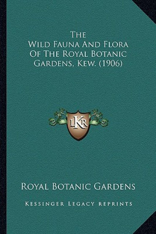 The Wild Fauna And Flora Of The Royal Botanic Gardens, Kew. (1906)