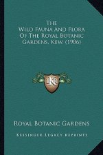 The Wild Fauna And Flora Of The Royal Botanic Gardens, Kew. (1906)