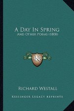 A Day In Spring: And Other Poems (1808)