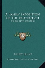 A Family Exposition Of The Pentateuch: Exodus-Leviticus (1842)